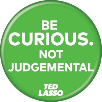 Ted Lasso Be Curious 1.25 Inch Button