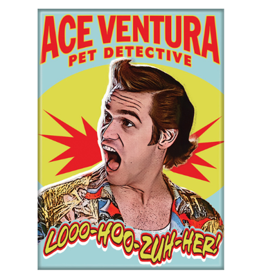 Ace Ventura: Pet Detective  Looo-Hoo-Zuh-Her Magnet