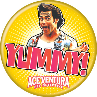 Ace Ventura: Pet Detective Yummy Button 1.25
