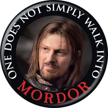 Lord of the Rings Boromir Walk Into Mordor 1.25 Inch Button