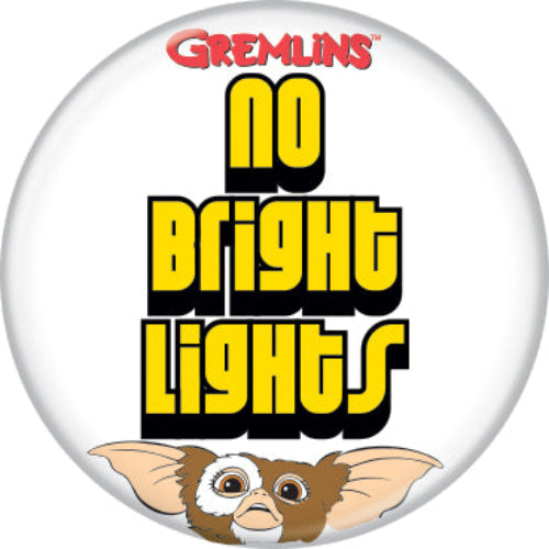 Gremlins No Bright Lights 1.25 Inch Button