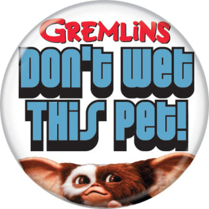 Gremlins Gizmo Don't Wet This Pet 1.25 Inch Button