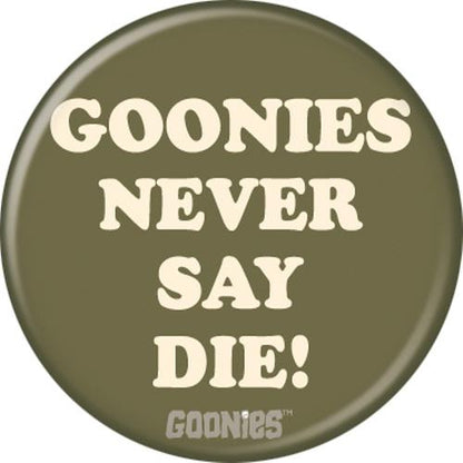 Goonies Never Say Die! 1.25 Inch Button