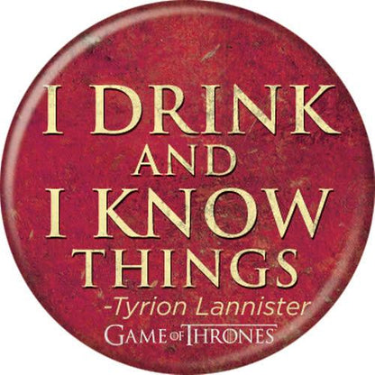Game Of Thrones I Drink And Know 1.25 Inch Button