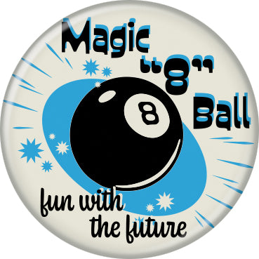 Magic 8 Ball Fun with the Future Button 1.25" Round