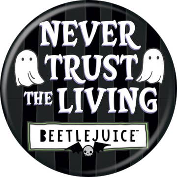 Beetlejuice Never Trust The Living 1.25 Inch Button